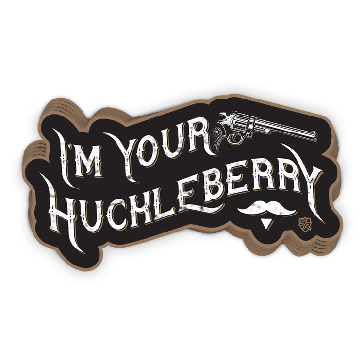 I'm your Huckleberry Decal