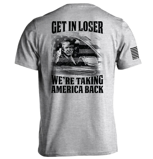 Get In Loser We're Taking America Back