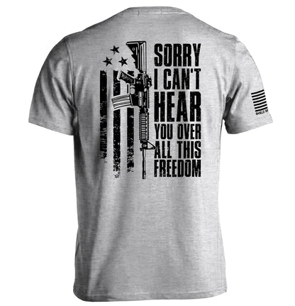 Can't Hear You Over All This Freedom (Back Print)