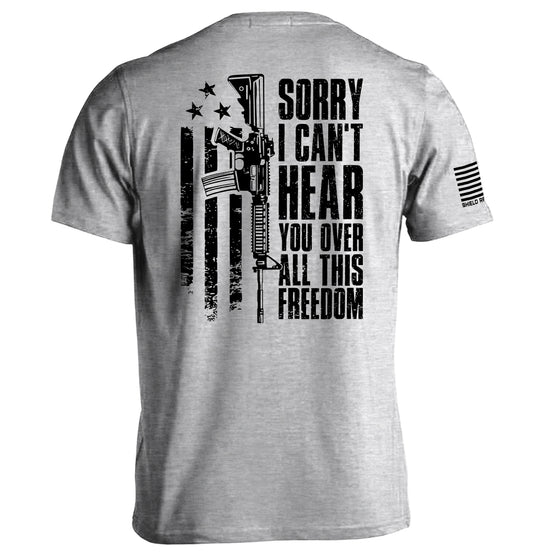Can't Hear You Over All This Freedom