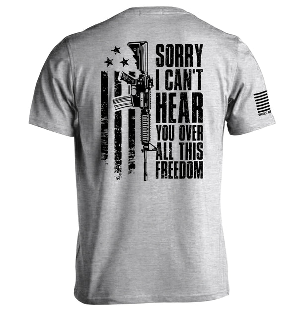 Can't Hear You Over All This Freedom (Back Print)