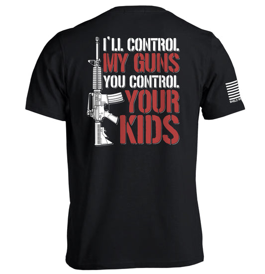 I'll Control My Guns You Control Your Kids
