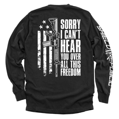 Can't Hear You Over All This Freedom (Back Print)