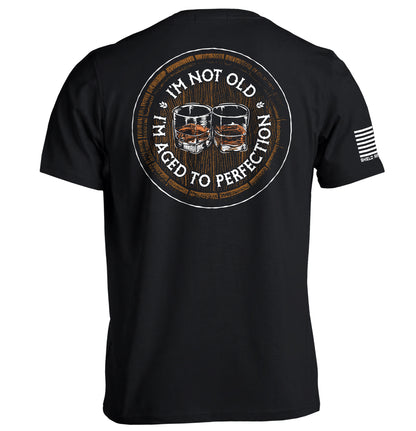 I'm Not Old I'm Aged to Perfection (Bourbon Barrel)