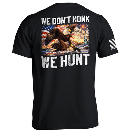 We Don't Honk We Hunt (Back Print)