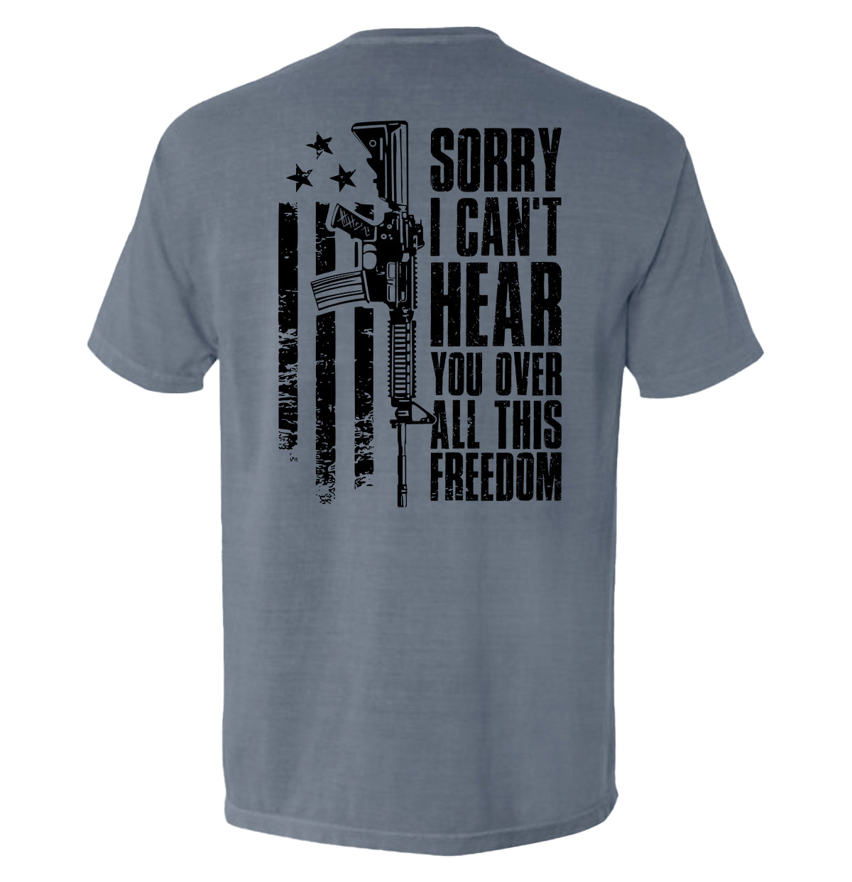 Can't Hear You Over All This Freedom (Back Print)