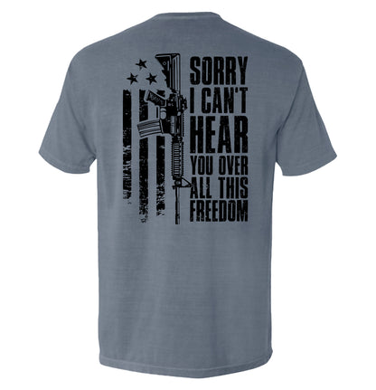 Can't Hear You Over All This Freedom (Back Print)