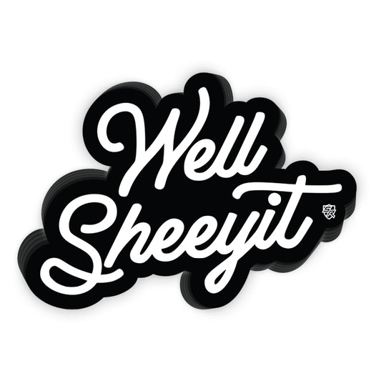 Well Sheeyit Decal