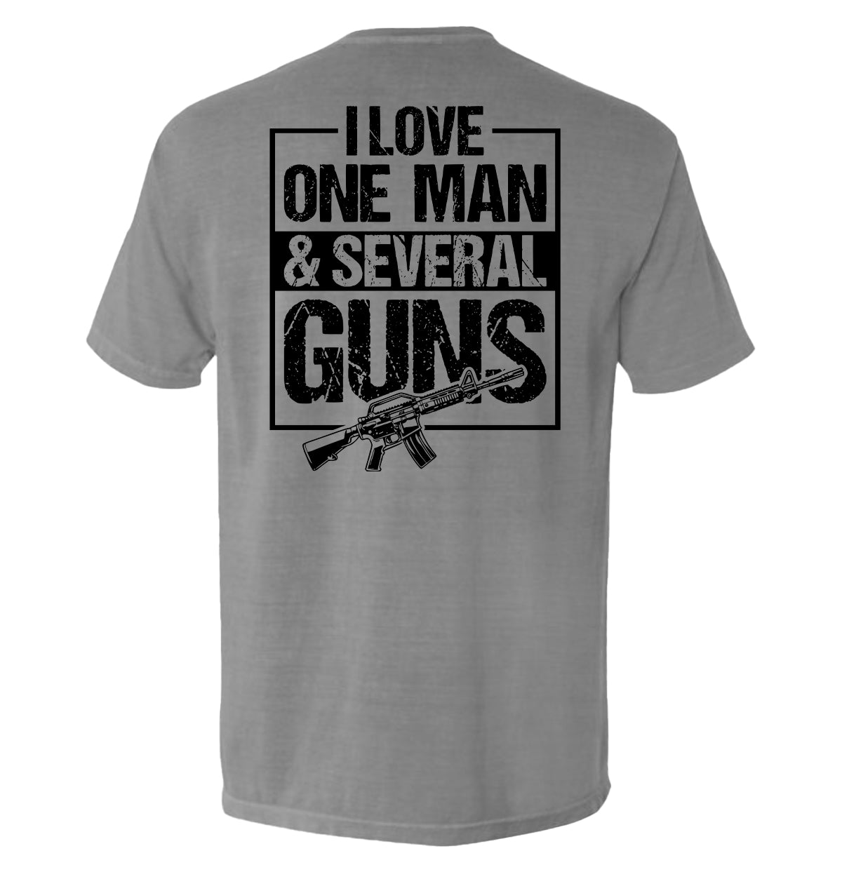 I Love One Man & Several Guns (Back Print)