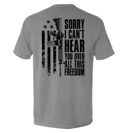 Can't Hear You Over All This Freedom (Back Print)