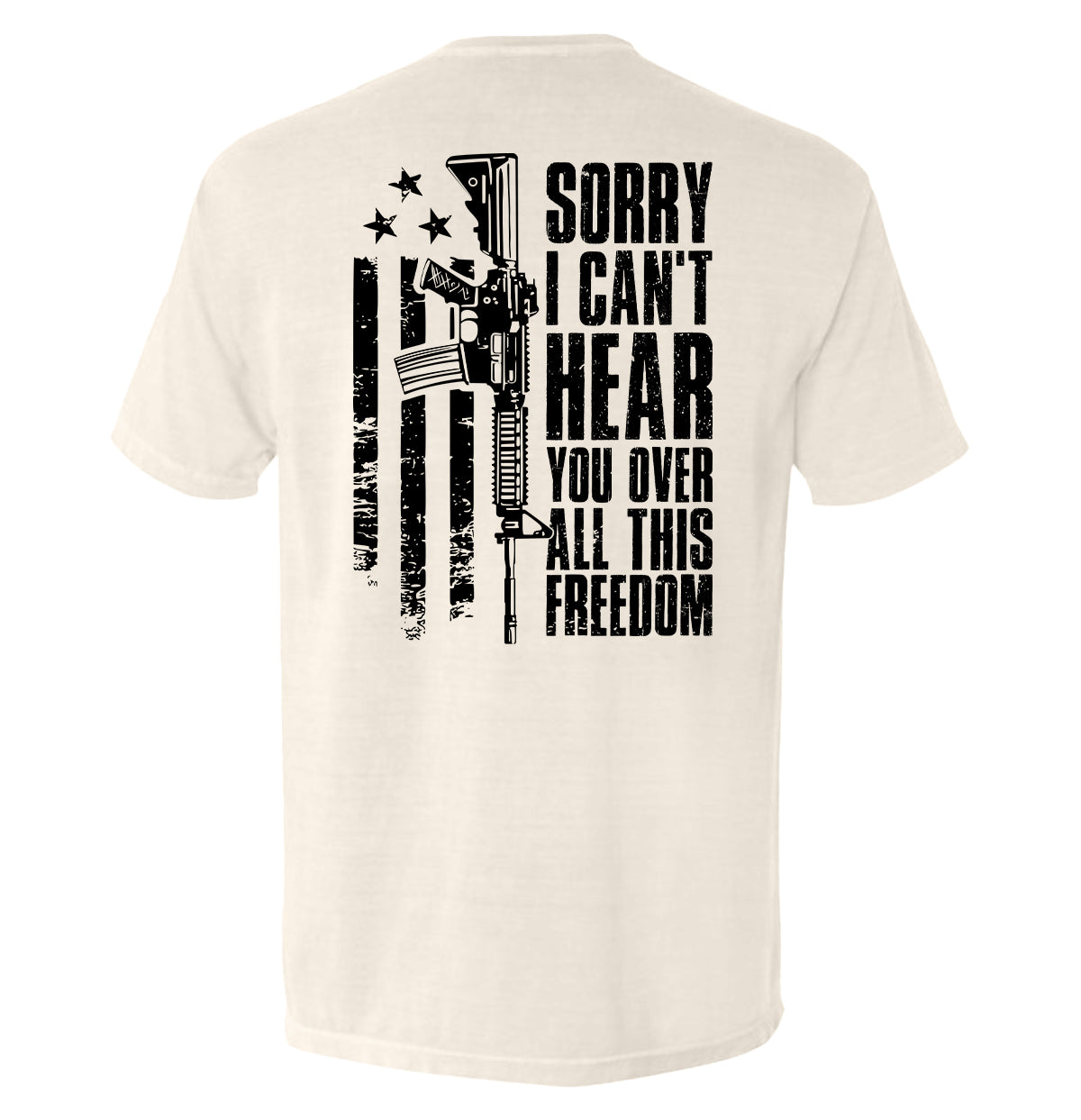 Can't Hear You Over All This Freedom (Back Print)