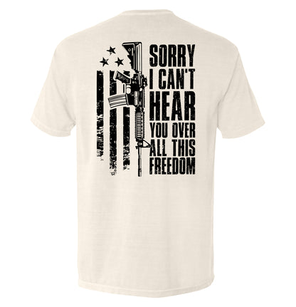 Can't Hear You Over All This Freedom (Back Print)