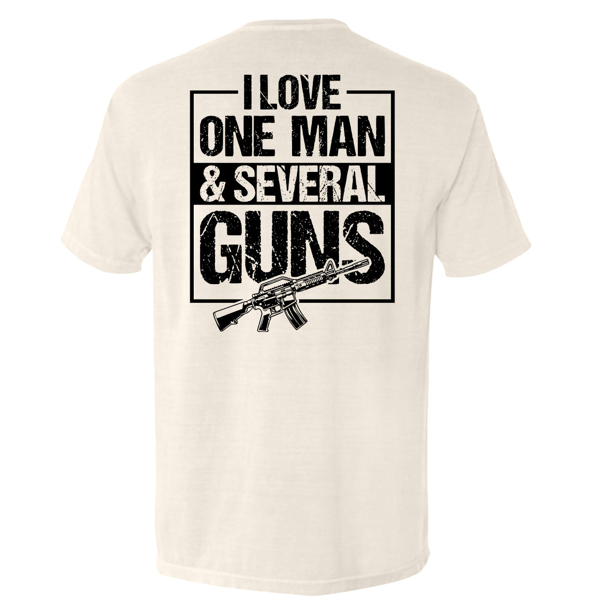 I Love One Man & Several Guns (Back Print)