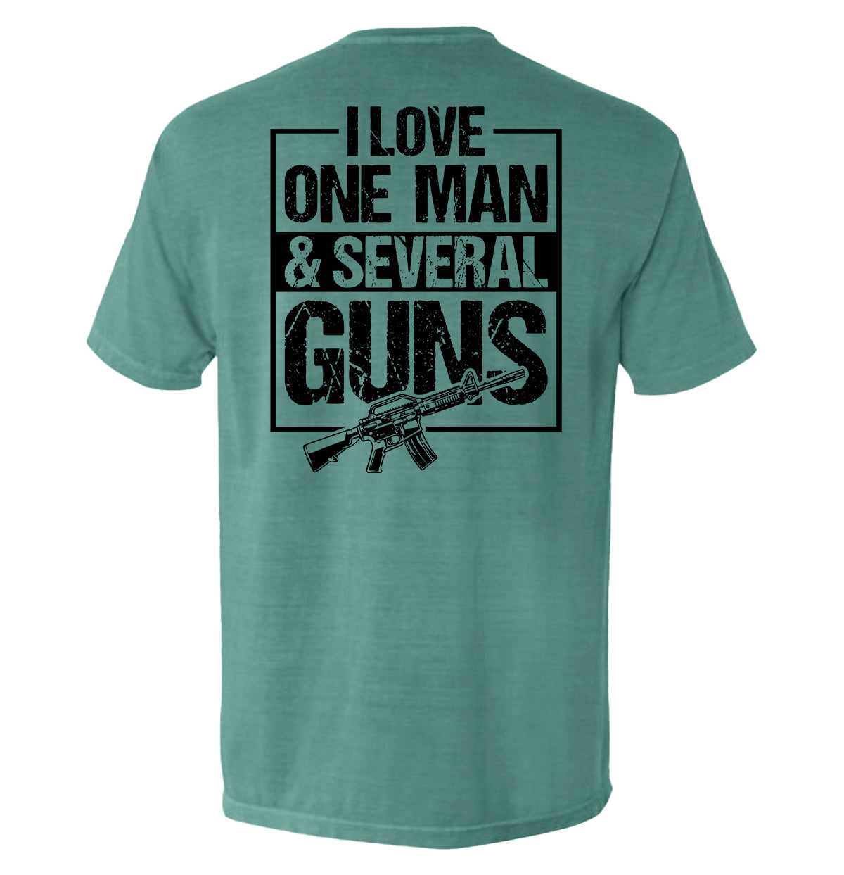 I Love One Man & Several Guns (Back Print)