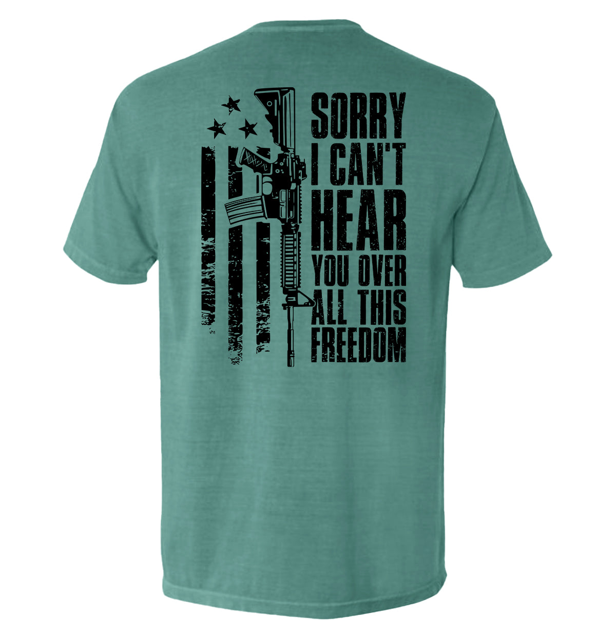 Can't Hear You Over All This Freedom (Back Print)