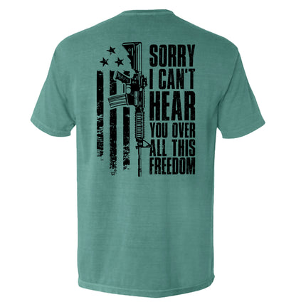 Can't Hear You Over All This Freedom (Back Print)
