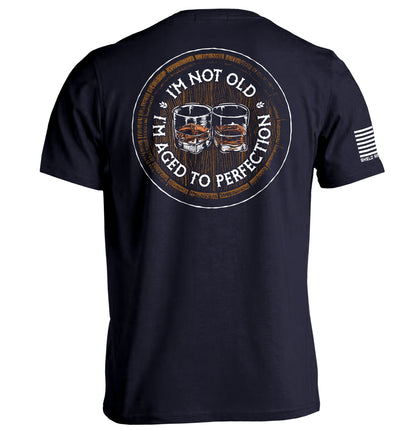 I'm Not Old I'm Aged to Perfection (Bourbon Barrel)