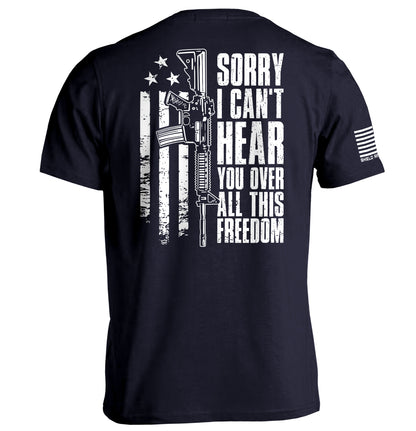 Can't Hear You Over All This Freedom (Back Print)