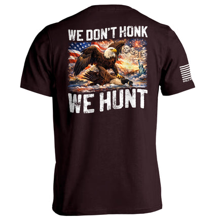 We Don't Honk We Hunt (Back Print)