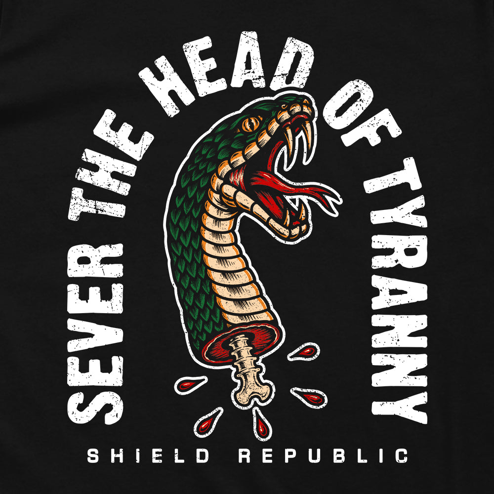 Sever the Head of Tyranny