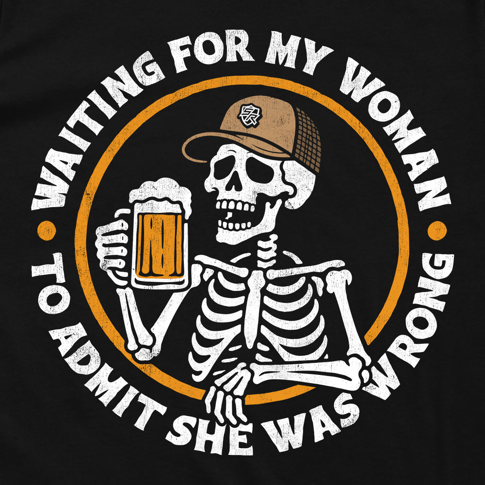 Waiting For My Woman To Admit She Was Wrong – Shield Republic