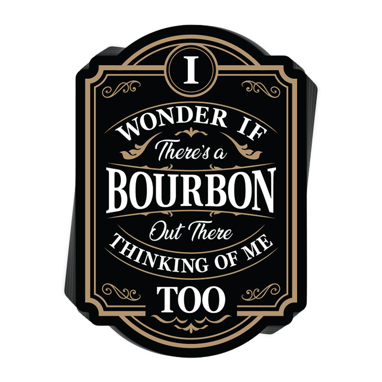 Bourbon Thinking Of Me Too Decal