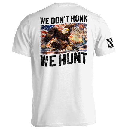 We Don't Honk We Hunt (Back Print)