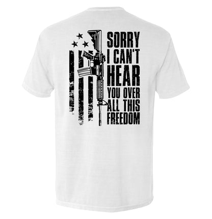 Can't Hear You Over All This Freedom (Back Print)