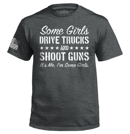 Some Girls Drive Trucks and Shoot Guns Tee