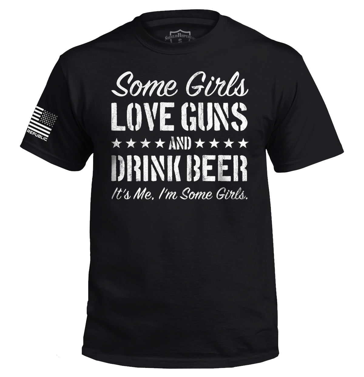Some Girls Love Guns and Drink Beer Tee