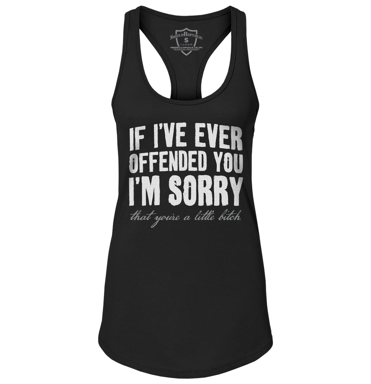 If I've Ever Offended You I'm Sorry Women's Tank