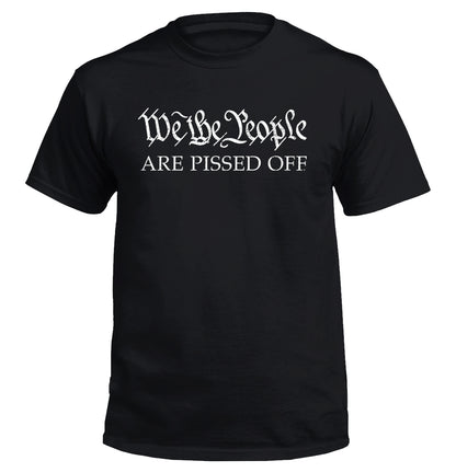 We the People ARE PISSED OFF