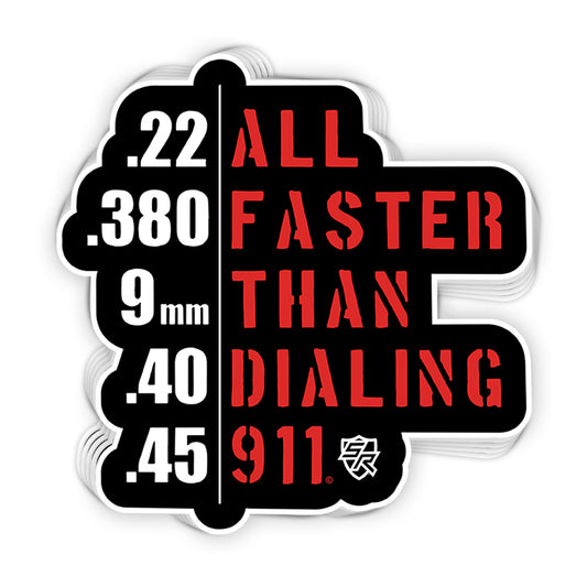 All Faster Than Dialing 911 Decal
