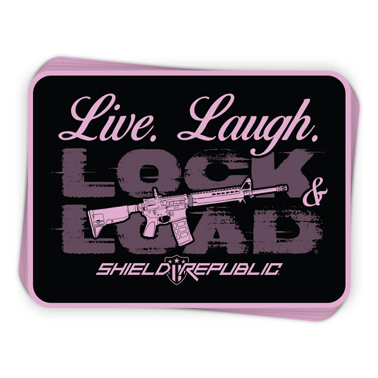 Live Laugh Lock and Load