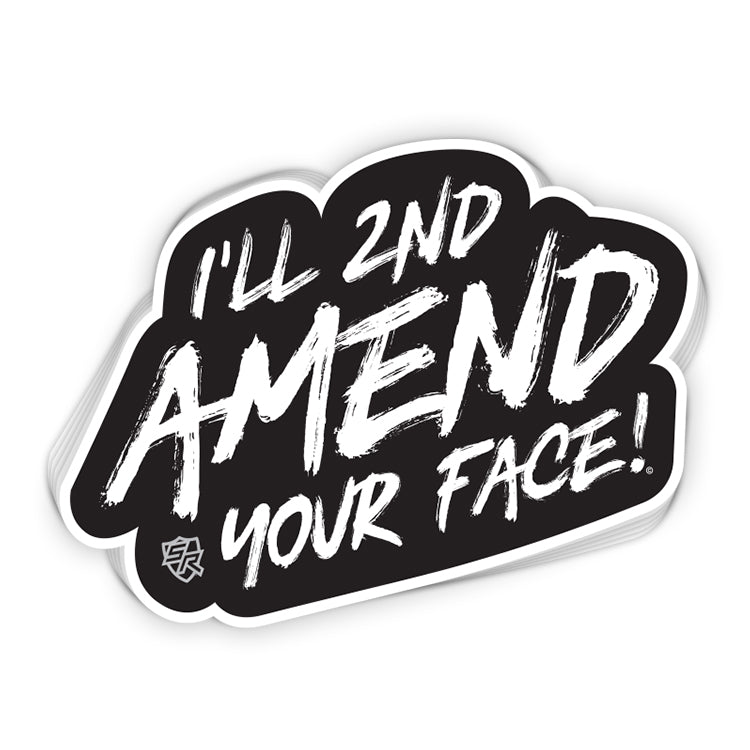 I'll 2nd Amend Your Face Decal