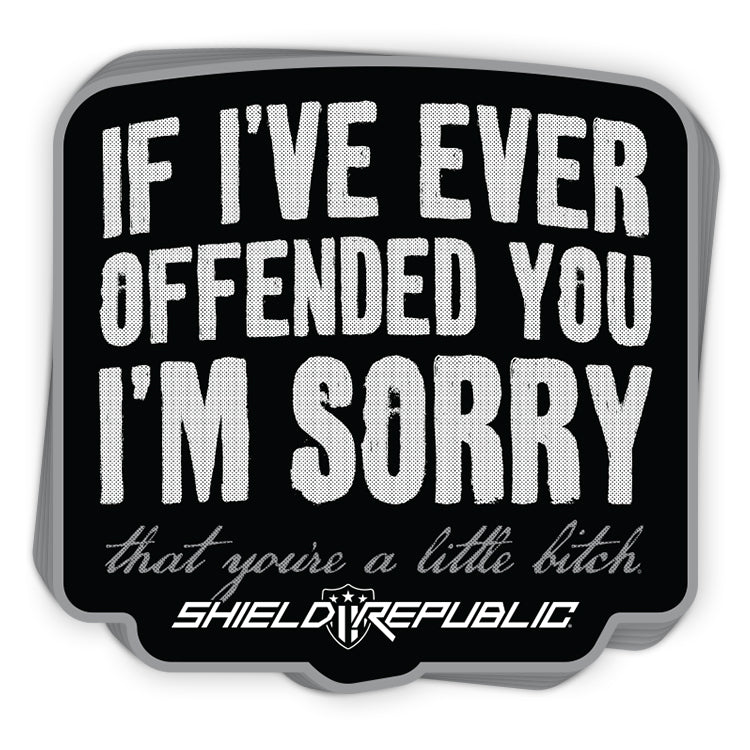 If I've Ever Offended You I'm Sorry Decal
