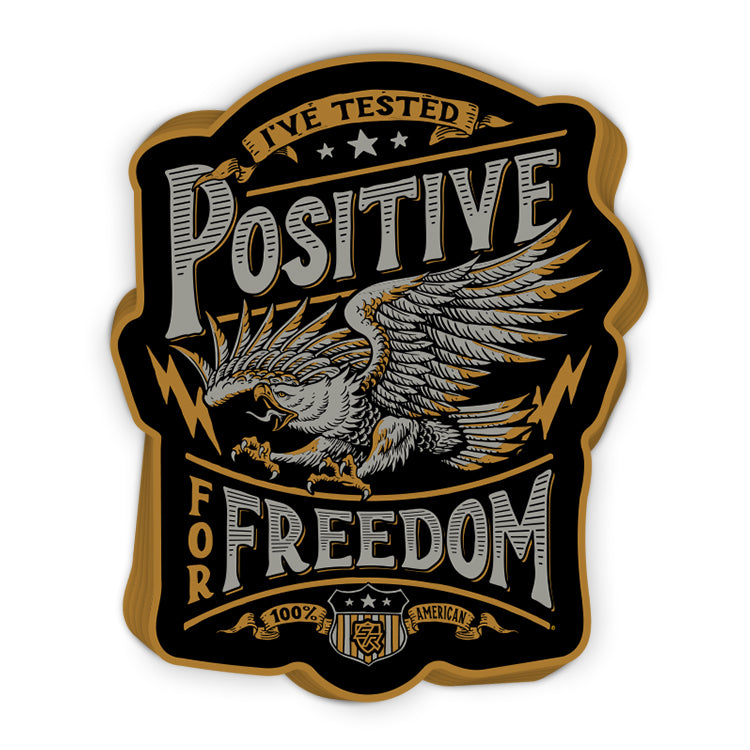 I've Tested Positive for Freedom Decal