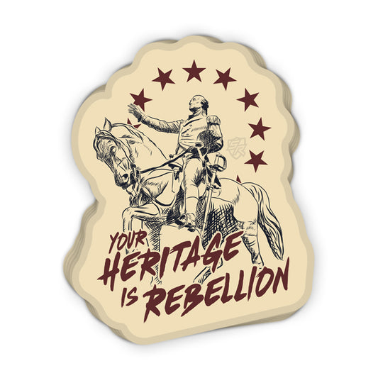 Your Heritage is Rebellion Decal