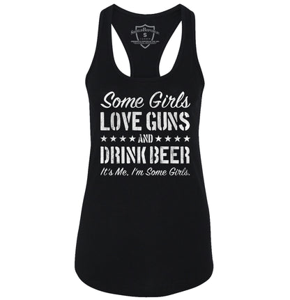 Some Girls Love Guns and Drink Beer Women's Tank